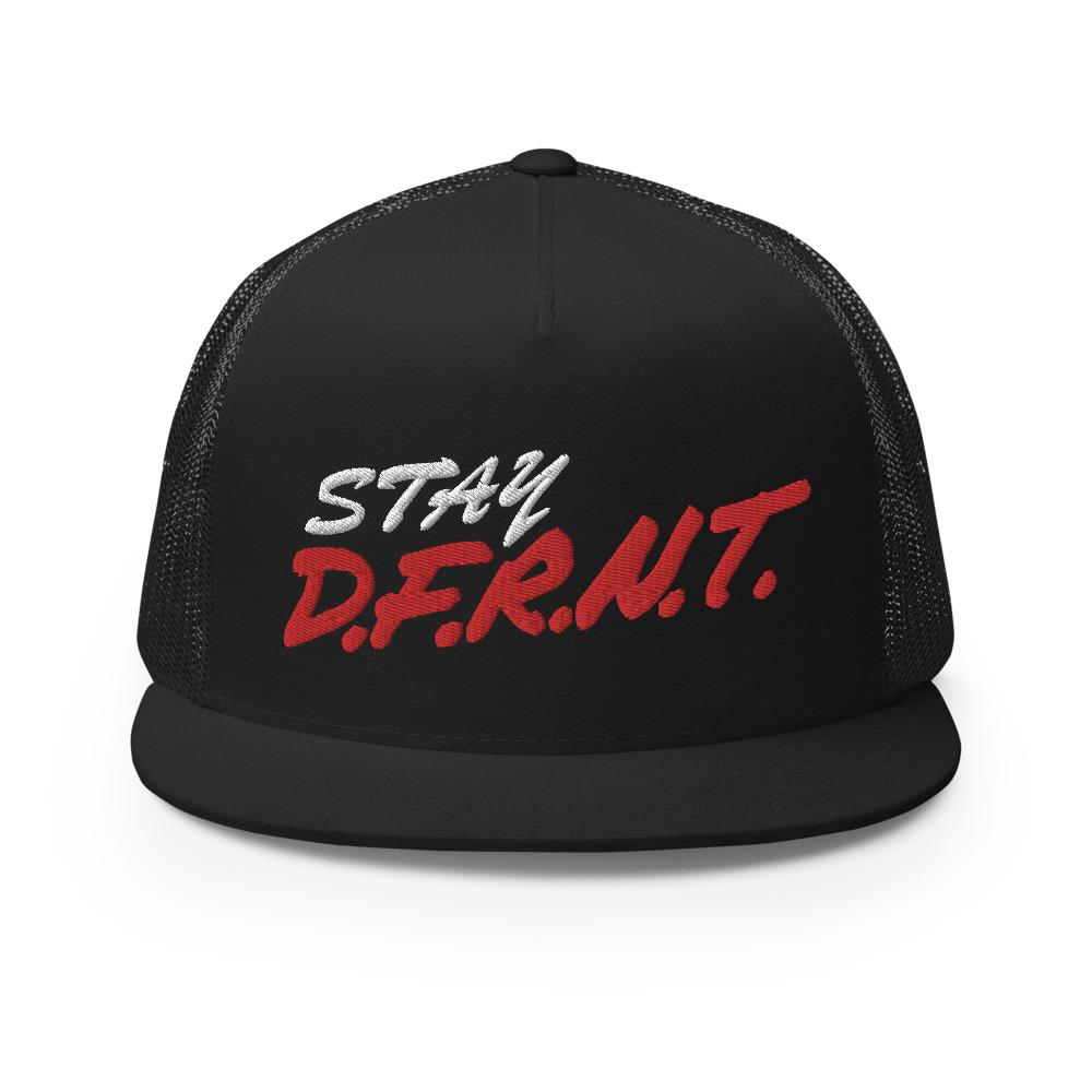 STAY D.F.R.N.T. | high trucker